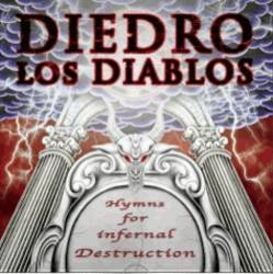 Diedro Los Diablos : Hymns for Infernal Destruction